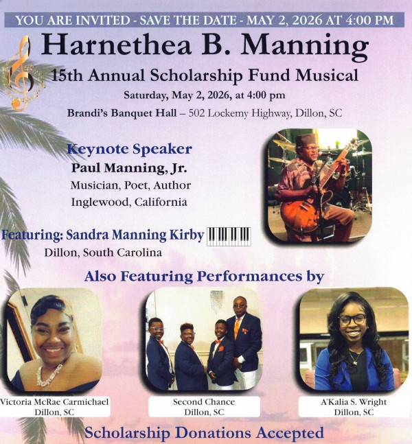 Invitation flyer for Harnethea B. Manning 15th Annual Scholarship Fund Musical on May 2, 2026, in Dillon, SC, featuring speakers and performers, with scholarship donations accepted.
