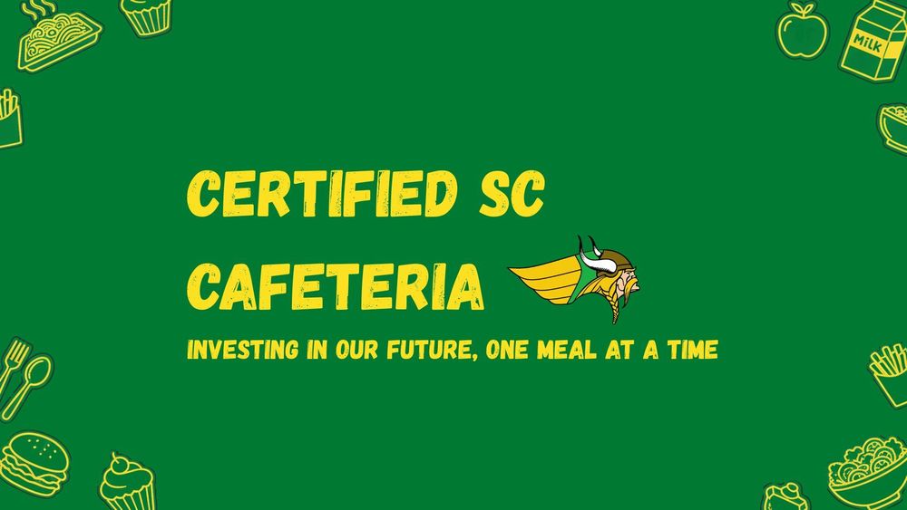 Green background with yellow text: "Certified SC Cafeteria. Investing in our future, one meal at a time." Includes a yellow and green winged mascot.