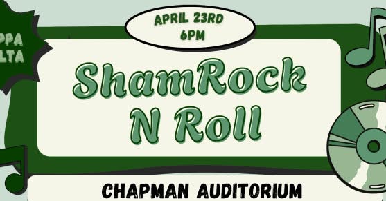 Event poster for "ShamRock N Roll" on April 23rd at 6 PM in Chapman Auditorium, featuring green and white colors.