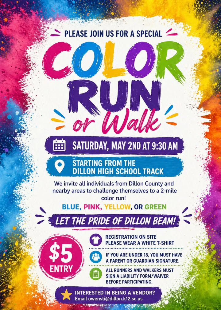 Colorful flyer for a Color Run or Walk event at Dillon High School Track, Saturday, May 2nd at 9:30 AM, $5 entry fee, details and contact provided.