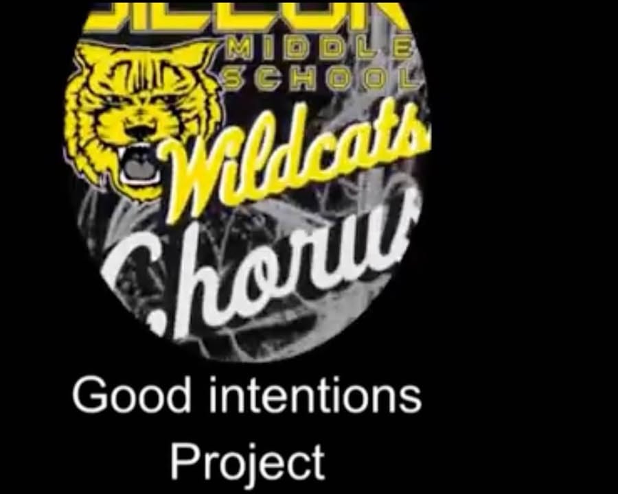 School logo with a wildcat, text reads "Middle School Wildcats Chorus." Below, "Good intentions Project" is written on a black background.