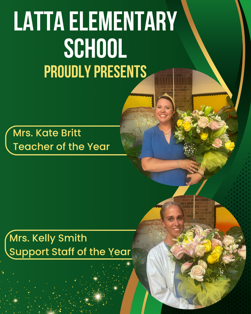 Latta Elementary School presents Teacher of the Year, Mrs. Kate Britt, and Support Staff of the Year, Mrs. Kelly Smith, each holding bouquets of flowers.