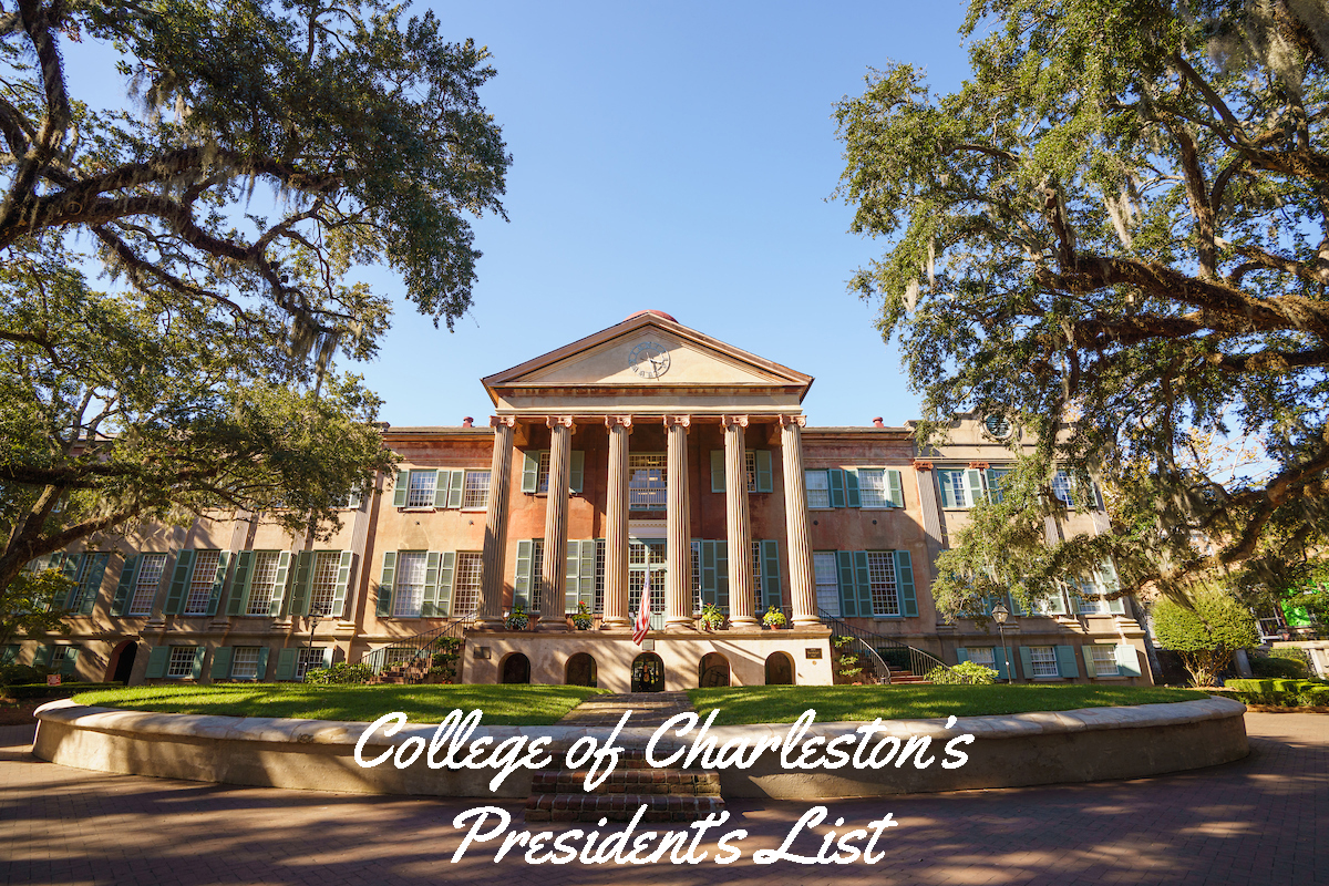 The College of Charleston’s main building with large columns, surrounded by oak trees, text reads "College of Charleston’s President’s List" at the bottom.