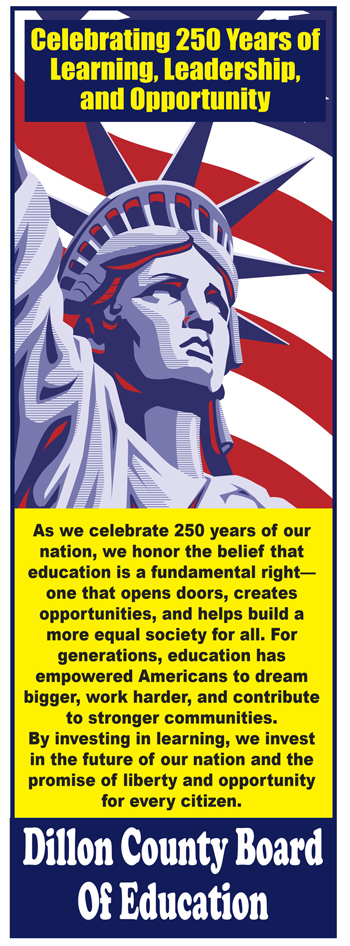 Stylized Statue of Liberty with text celebrating 250 years of learning, leadership, and opportunity, emphasizing education’s importance, from the Dillon County Board of Education.