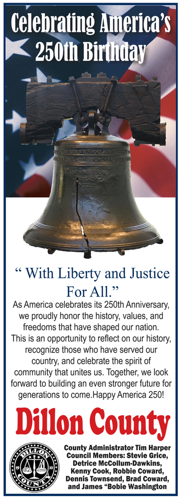 Liberty Bell in front of American flag, text celebrating America's 250th birthday, message about liberty, justice, and unity, and mentioning Dillon County officials.