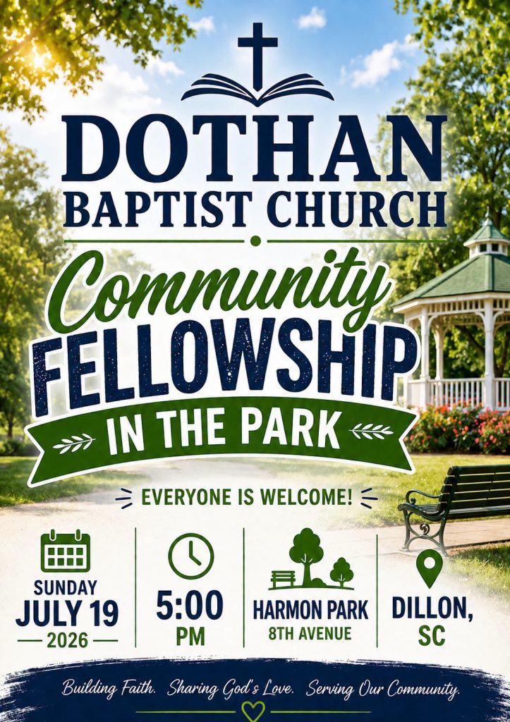 Flyer for Dothan Baptist Church Community Fellowship in the Park, July 19, 2026, 5:00 PM at Harmon Park, Dillon, SC. Everyone is welcome.